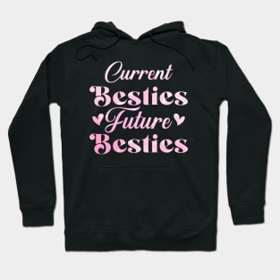 CURRENT BESTIES FUTURE BESTIES. Hoodie